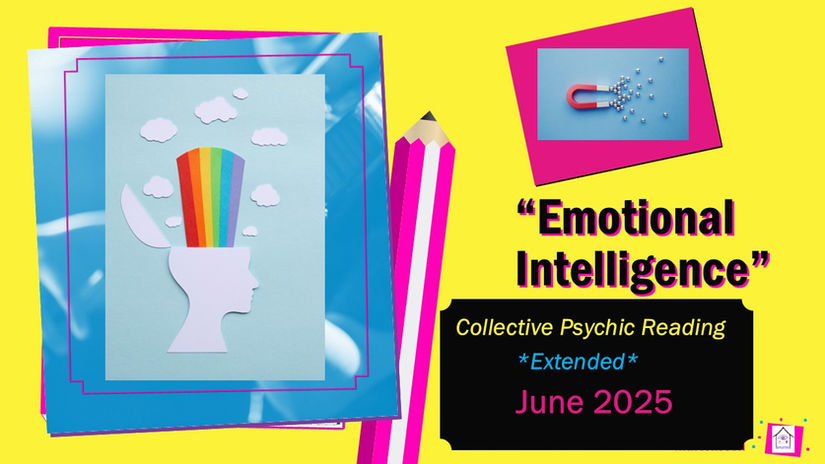 "Emotional Intelligence" June 2025 Collective Psychic Reading Extended